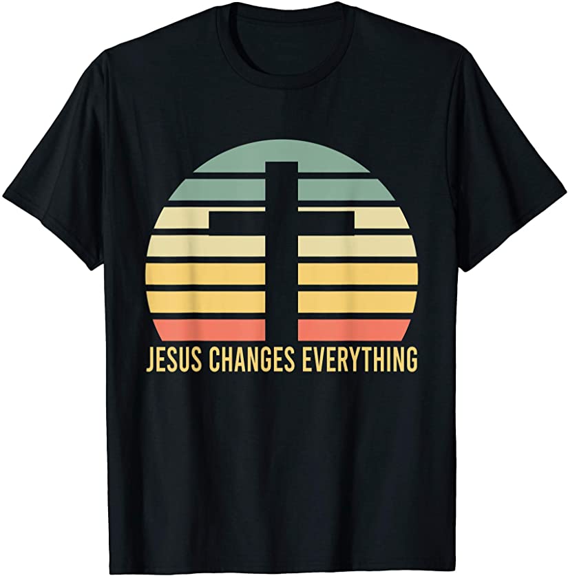 Vintage Retro Sunset Christian Jesus Changes Everything T-Shirt