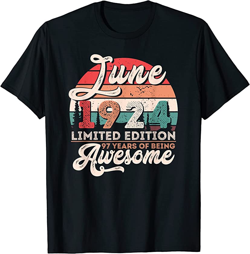 Vintage June 1924 Limited Edition 97 Years Old Birthday T-Shirt