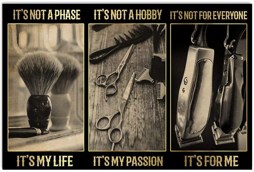 Barber It S Not A Phase It S My Life It S Not A Hobby It S My Passion It S Not For Everyone It S For Me Poster Print Perfect Ideas On Xmas Birthday Home Decor