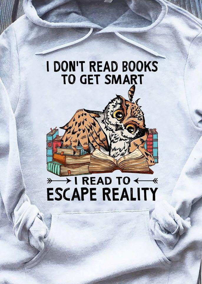 Owl I Don’t Read Books To Get Smart I Read To Escape Reality Standard Hoodie