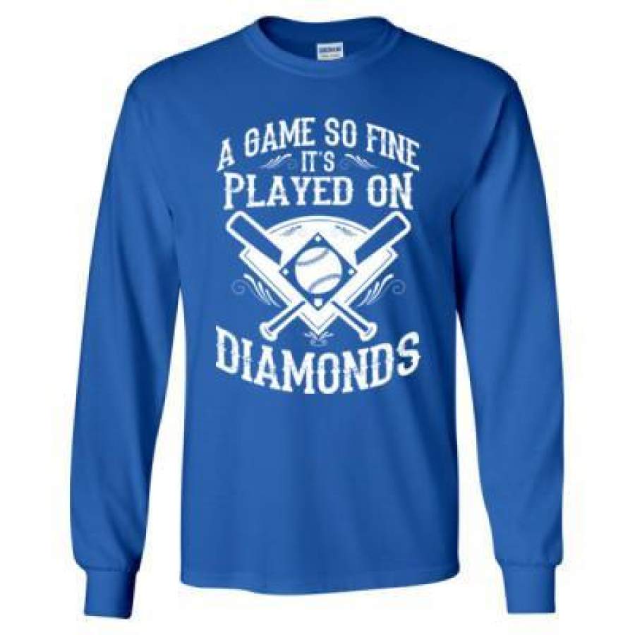 AGR A Game So Fine Its Played On Diamonds Baseball – Long Sleeve T-Shirt