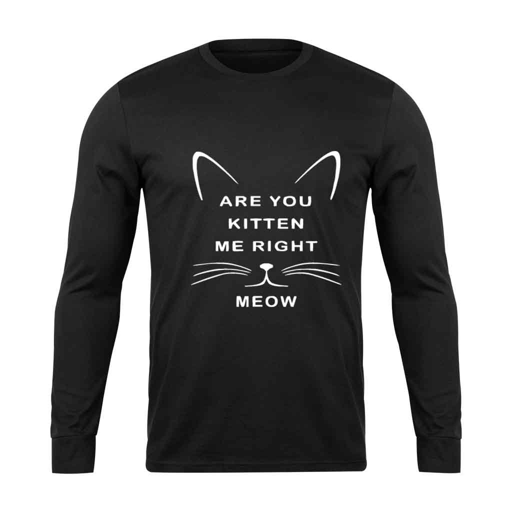 Are You Kitten Me Right Meow Graphic Long Sleeve T-Shirt