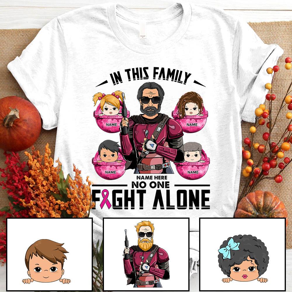 Personalized In This Family No One Fight Alone Shirts, Breast Cancer Awareness Shirt For Dad