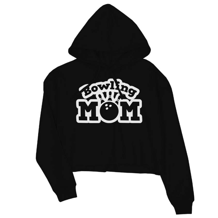 Bowling Mom Womens Crop Hoodie Funny Mother’s Day Gift Cute Gift