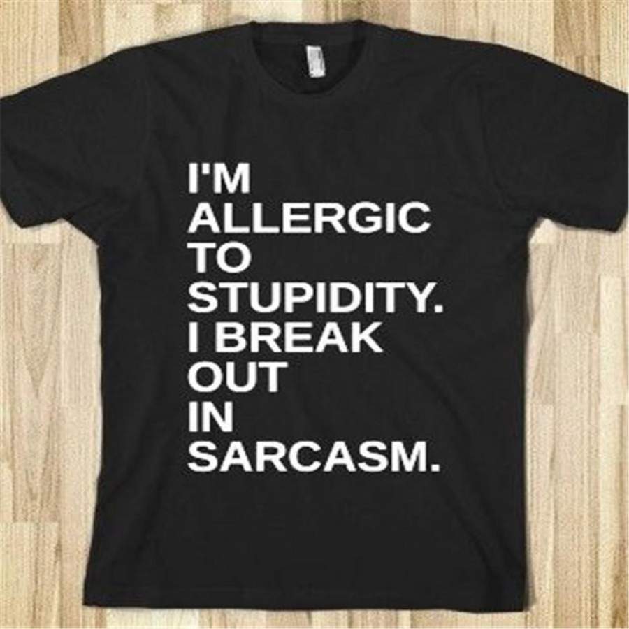 Break Out In Sarcasm.  T-Shirt  Funny Sarcastic Shirts