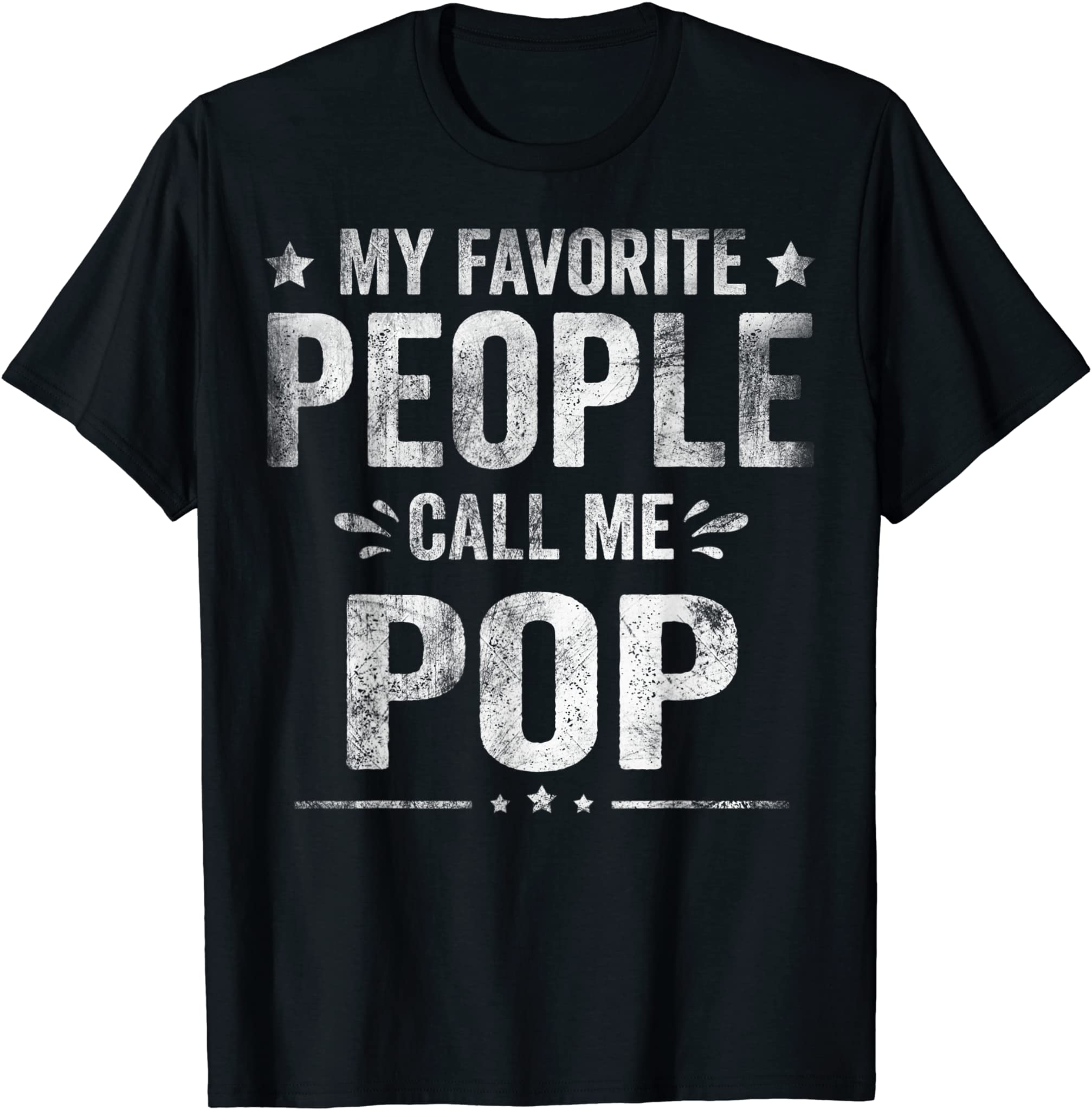 Mens Mens My Favorite People Call Me Pop Father Day T-Shirt