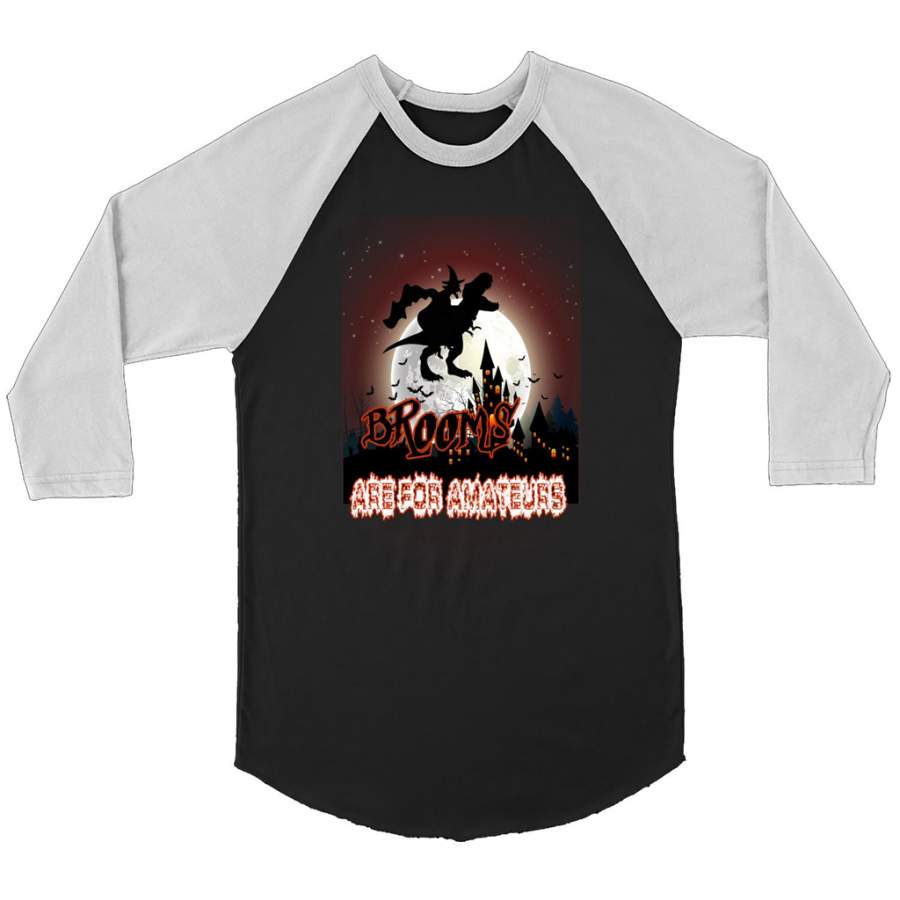 Brooms Are For Amateurs, Witch, Dinosaur T-Rex, Halloween – Canvas 3/4 Raglan Shirt