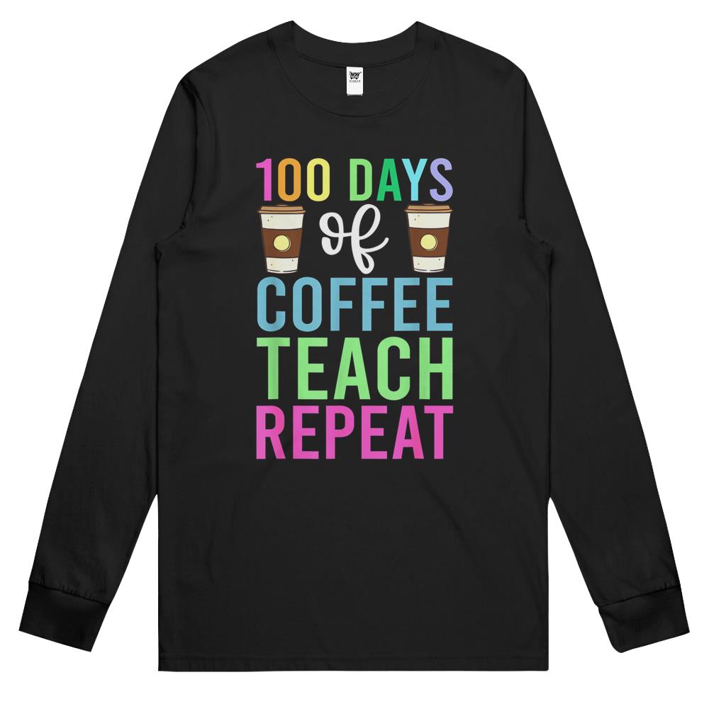 100 Days Of Coffee Teach Repeat Shirt, School Men Women Long Sleeve T Shirts