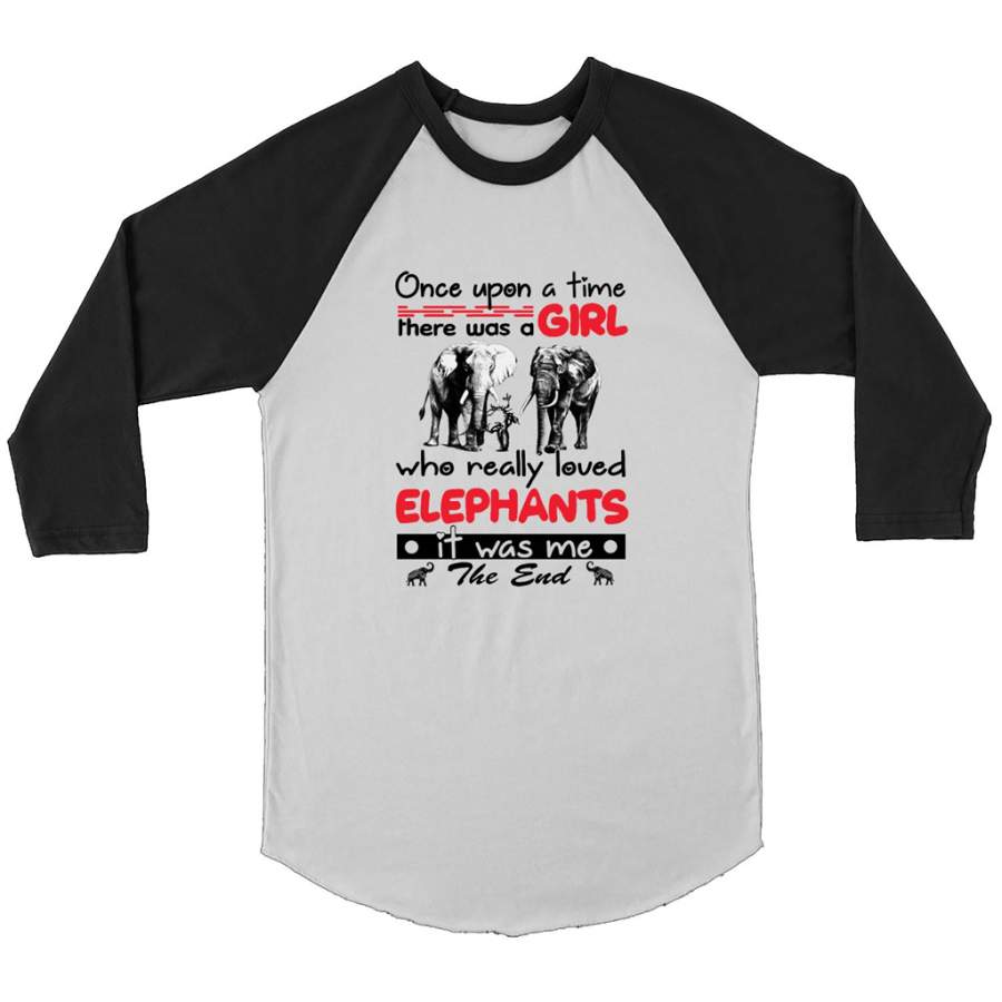 Once Upon A Time There Was A Girl Who Really Loved Elephants It Was Me W – Canvas 3/4 Raglan Shirt