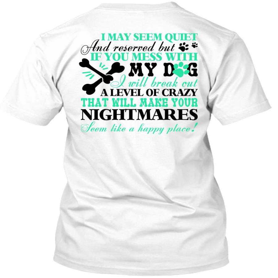 You Mess With My Dog T Shirt, Nightmares T Shirt