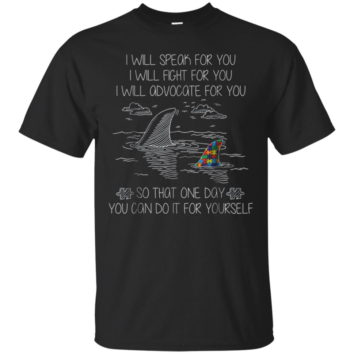 Autism Shark T-Shirt I Will Speak Fight Advocate For You