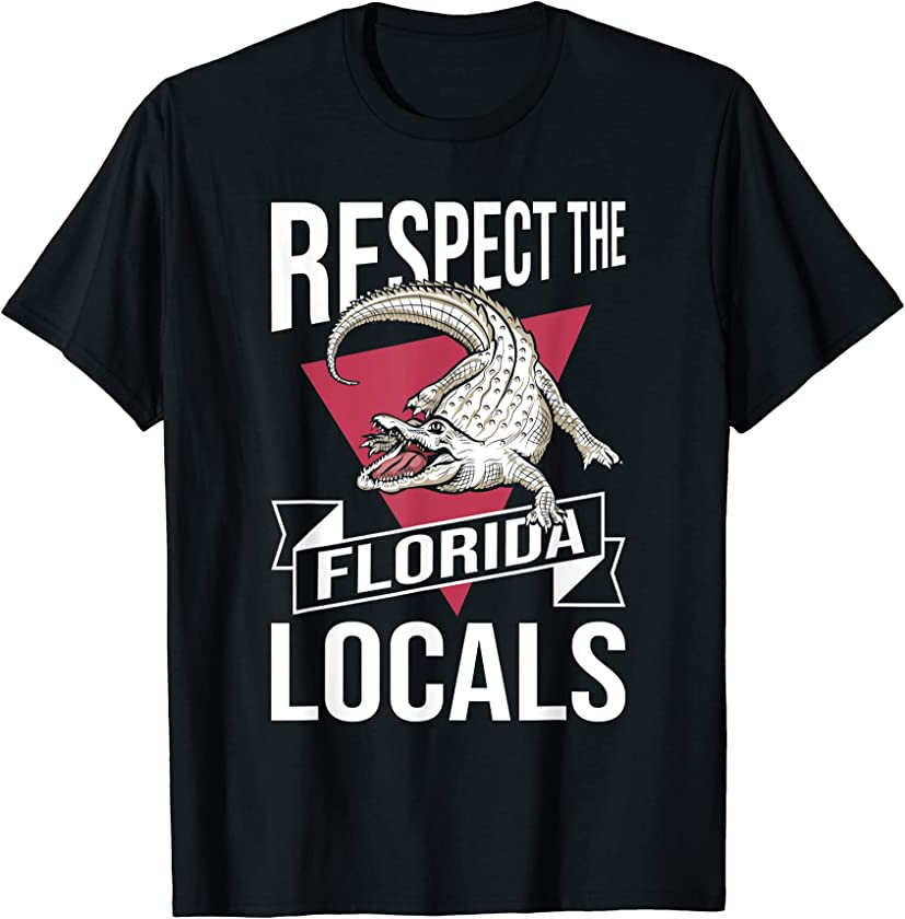 Respect The Florida Locals – Alligator Zoo Animal Lover T-Shirt