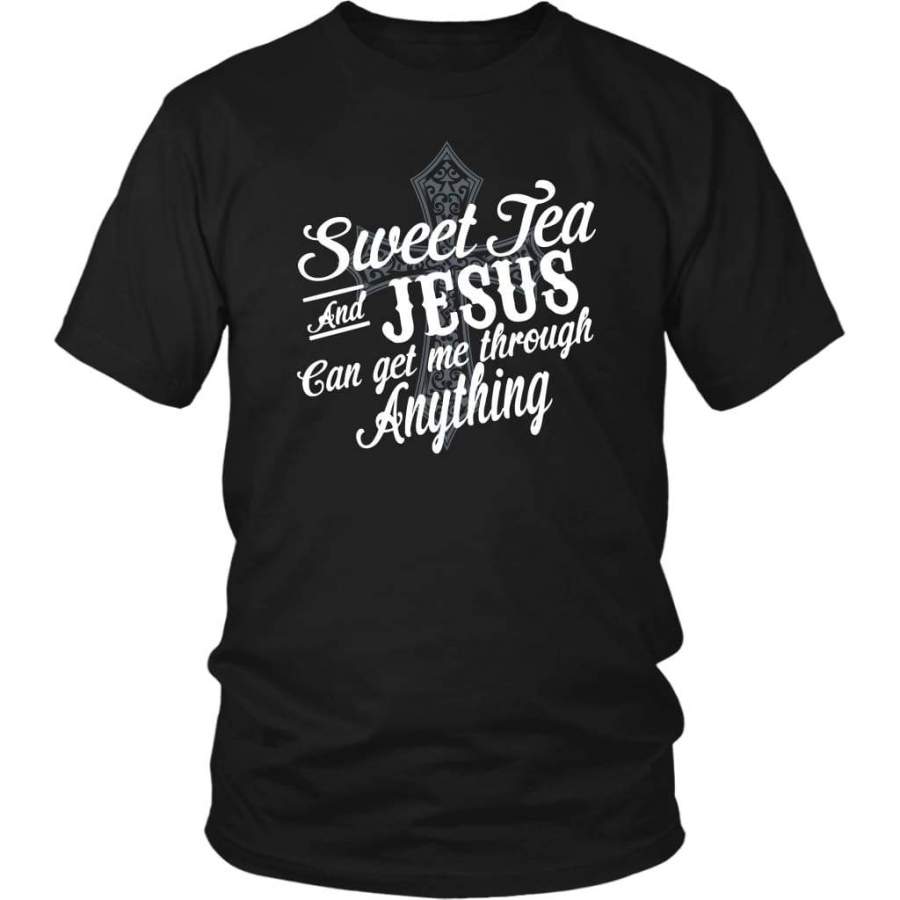 Sweet tea and Jesus can get me through anything t-shirt