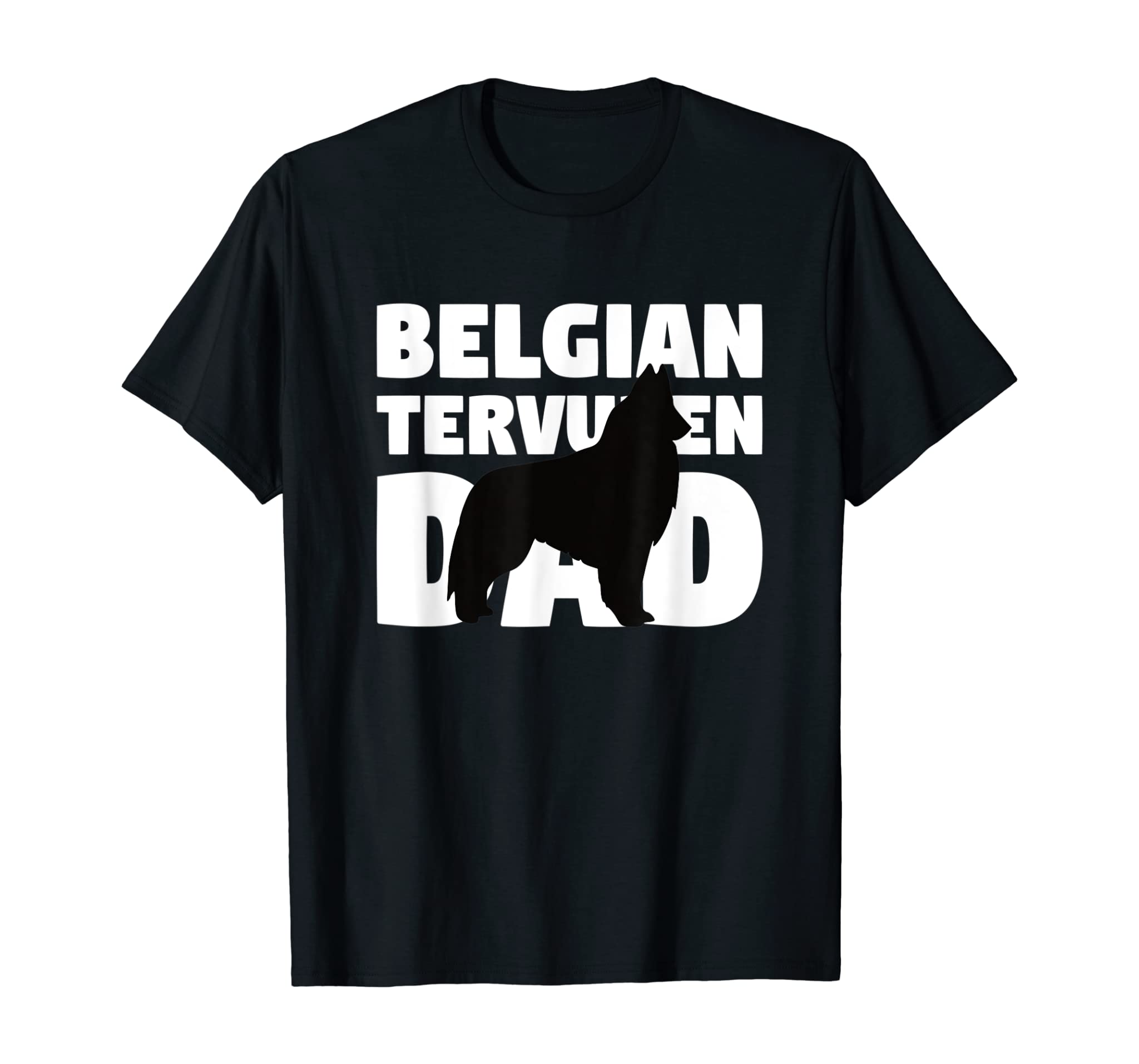 Belgian Tervuren Dad T-Shirt Belgian Tervuren Gift Father