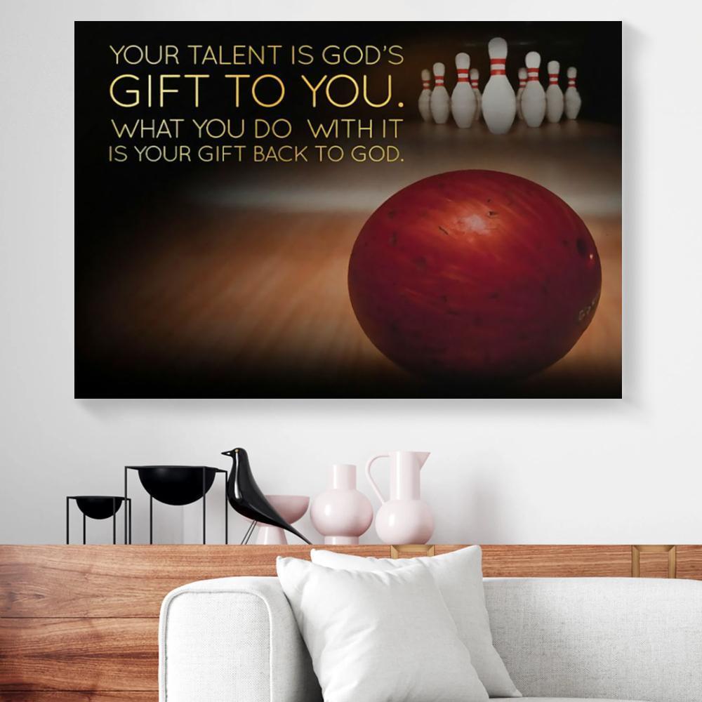 Canvas Wall Art Your Talent Is God’S Gift To You Bowling Horizontal Canvas Wall Art Elegant Canvas Home Decoration