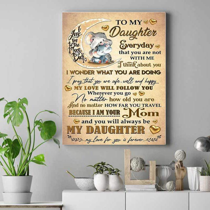 Gift For Mother Elephant Mom To My Daughter, My Love Will Follow You Christmas Gift Family Canvas Print Poster Print, Wall Art Canvas, Poster Canvas Wall Decor