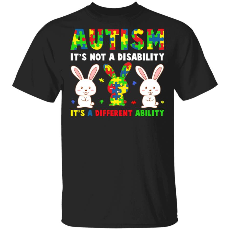 Autism It’s Not A Disability Autism Awareness Month Rabbit Lover Cute Autistic Children Autism Patient Kids Women Gifts T-Shirt