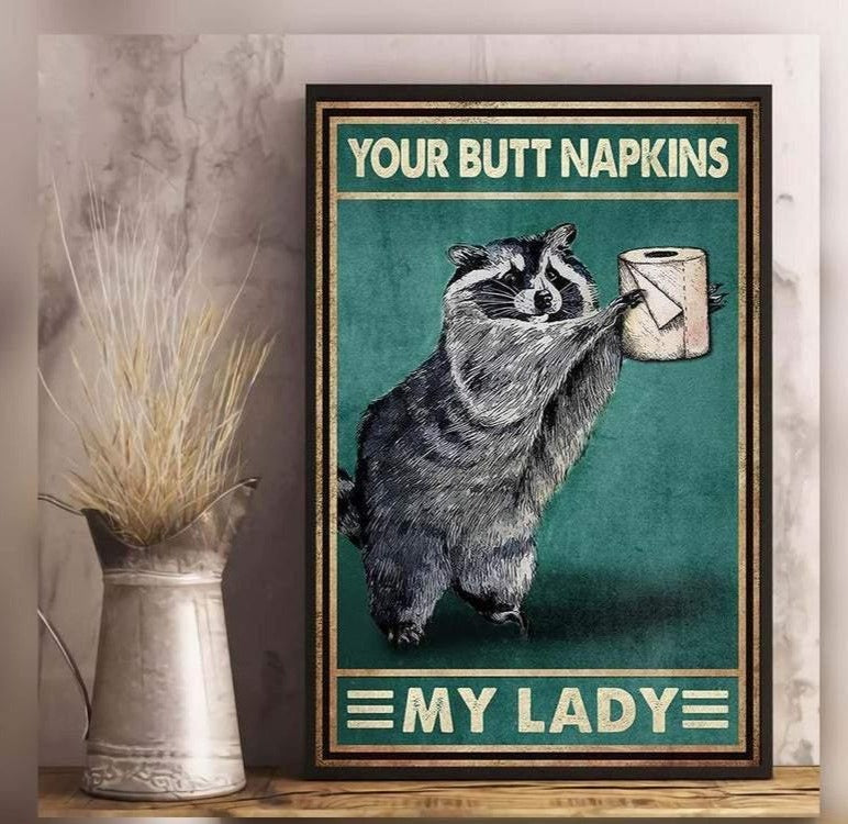 Your Butt Napkins My Lady Funny Raccoon Canvas Prints Raccoon Lover Gift Animal Wall Art Home Decor Bathroom Decor Canvas Hg