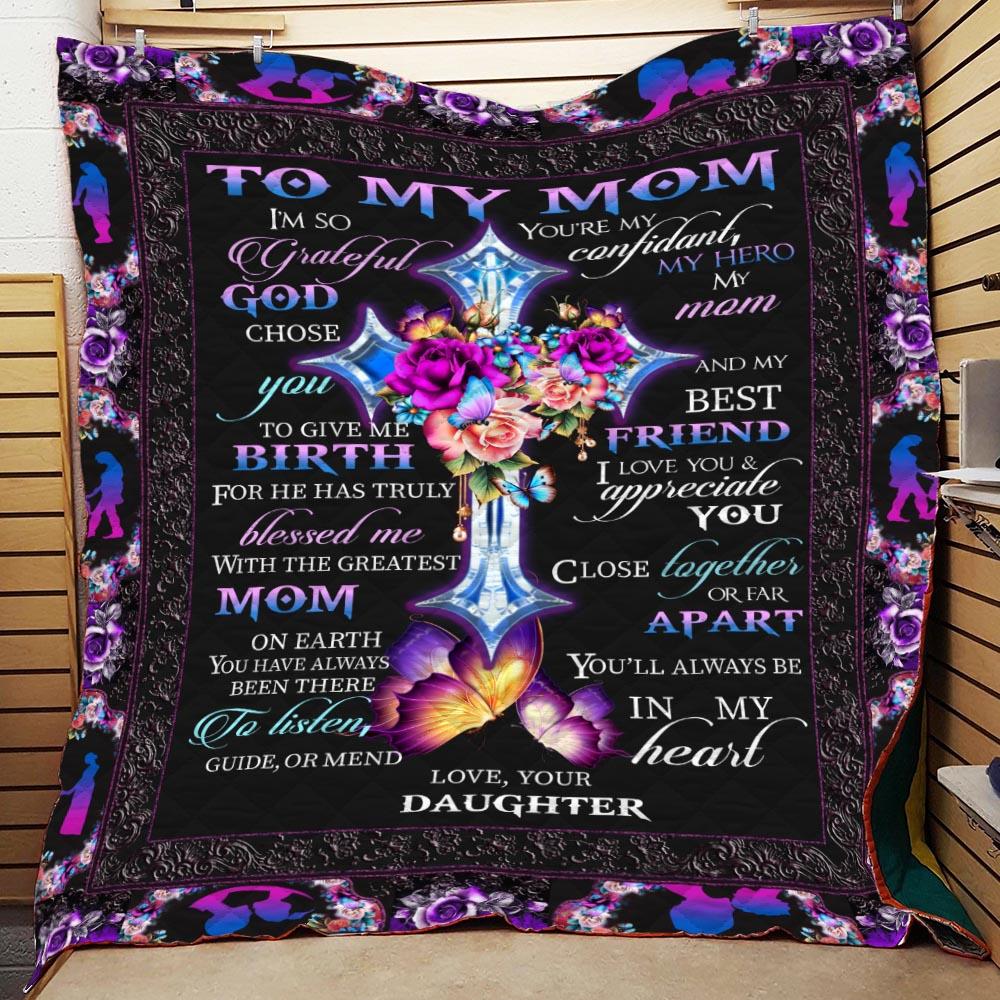 To My Mom God Blessed Me Quilt