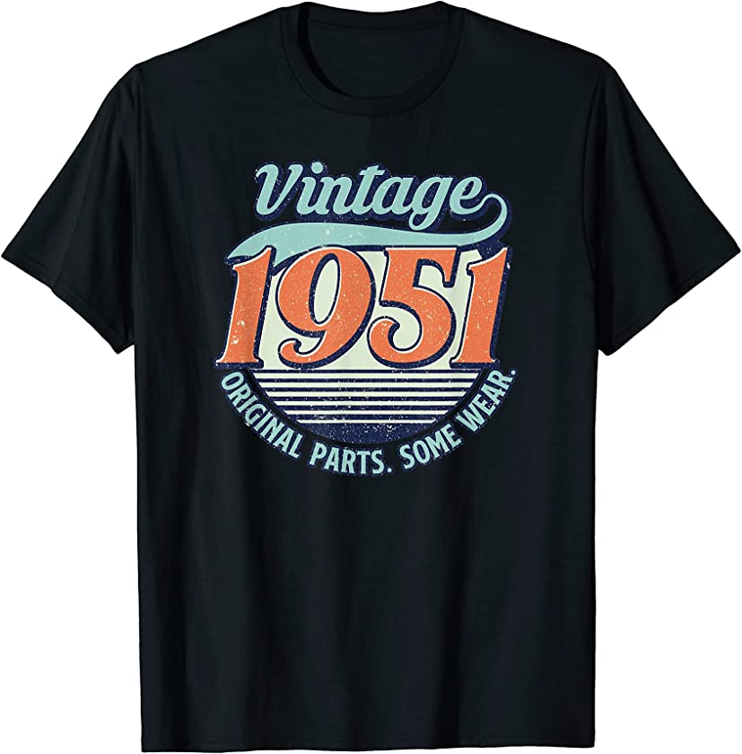 Vintage Retro 1951 Original Parts Funny 70th Birthday Gift T-Shirt