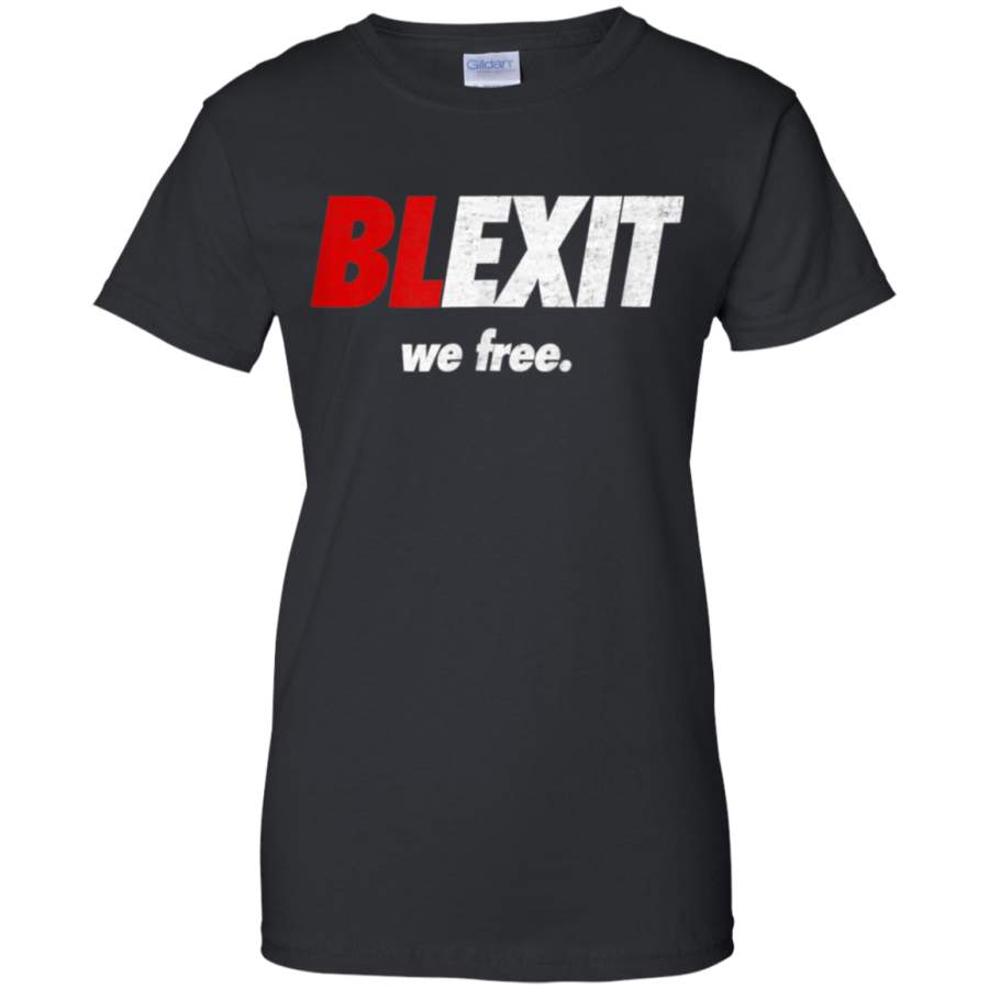 AGR BLEXIT We Free Shirt for Free-Thinking Americans Shirt ladies shirt