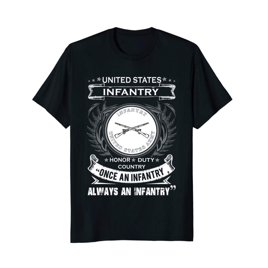 United States Infantry Once An Infantry, Always An Infantry Men Cotton T Shirt