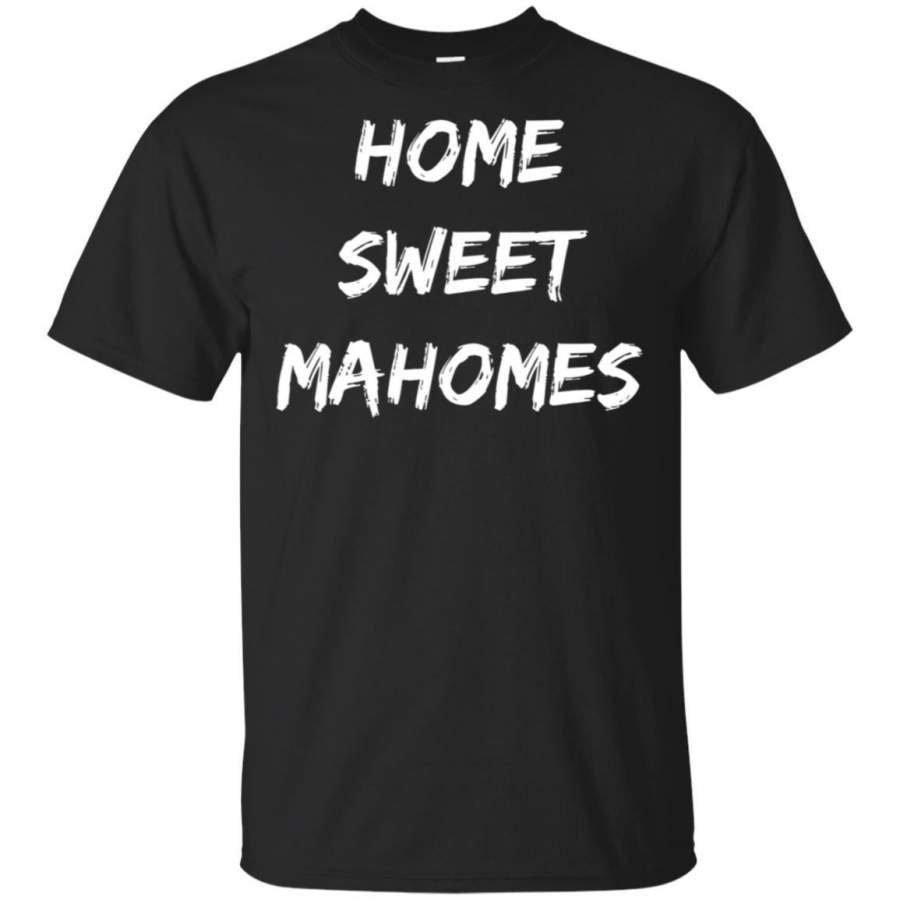 Patrick Home Sweet Mahomes Shirt Kansas City Tee KC Football