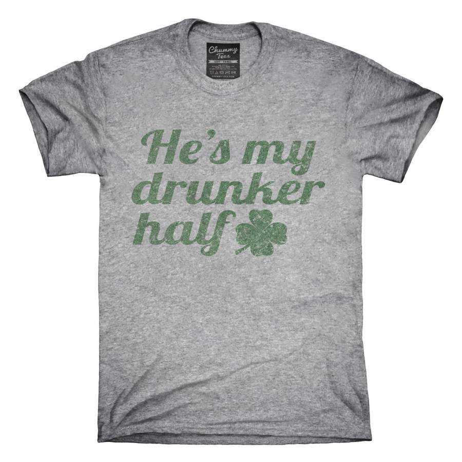 He’s My Drunker Half St Patrick’s Day Couples T-Shirt, Hoodie, Tank Top