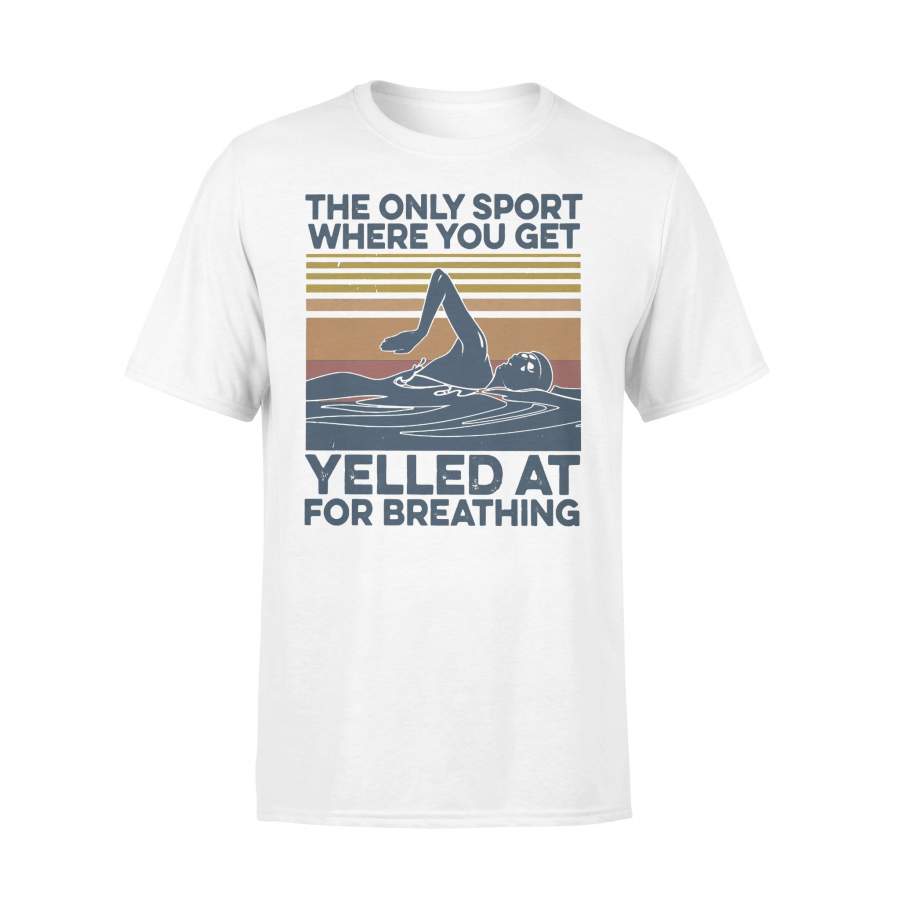 Swimming The Only Sport Where You Get Yelled At For Breathing Vintage T-shirt