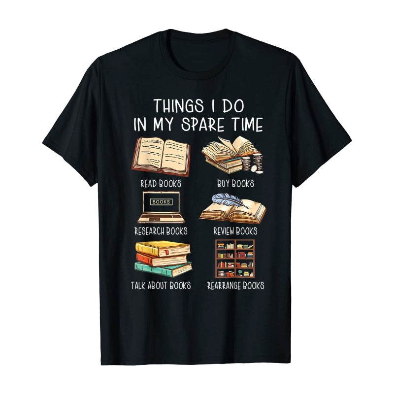 Things I Do In My Spare Time Read Books Gift Book Lovers T-Shirt