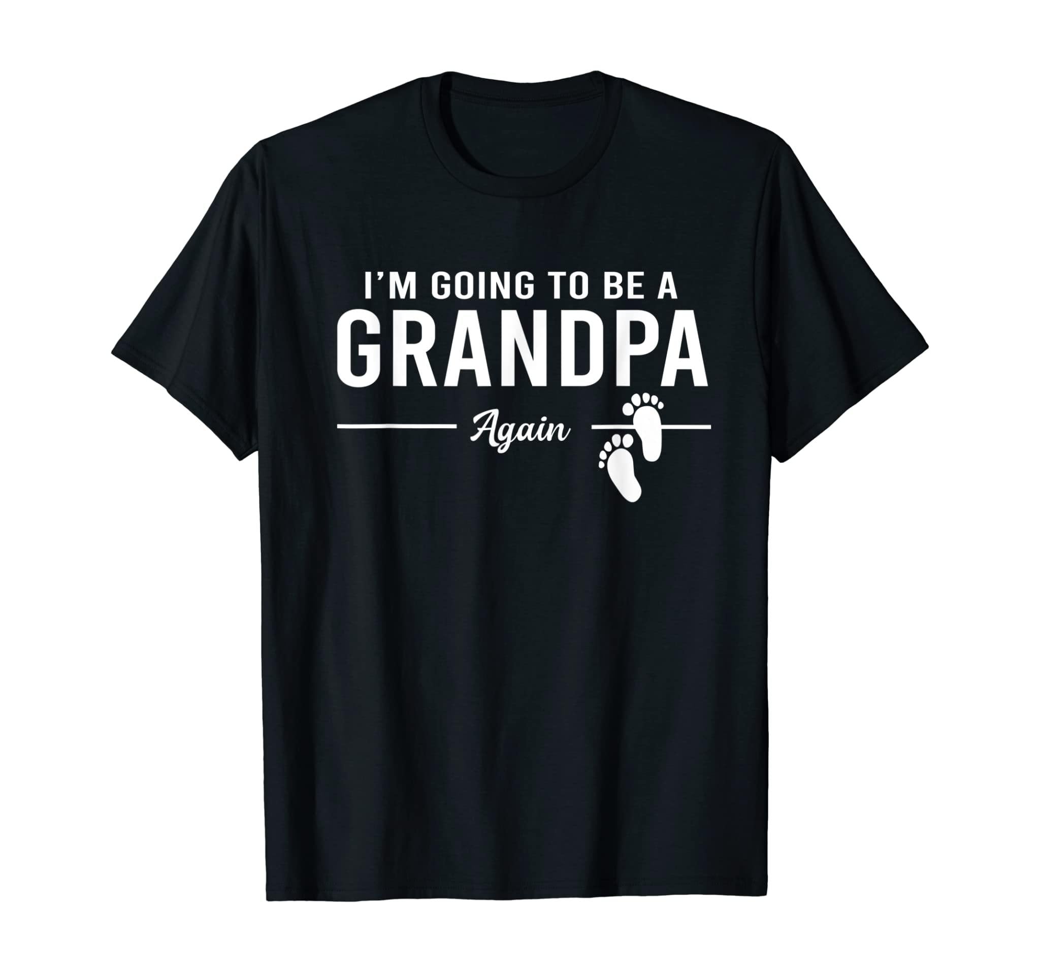 I’M Going To Be A Grandpa Again Promoted To Grandpa T-Shirt