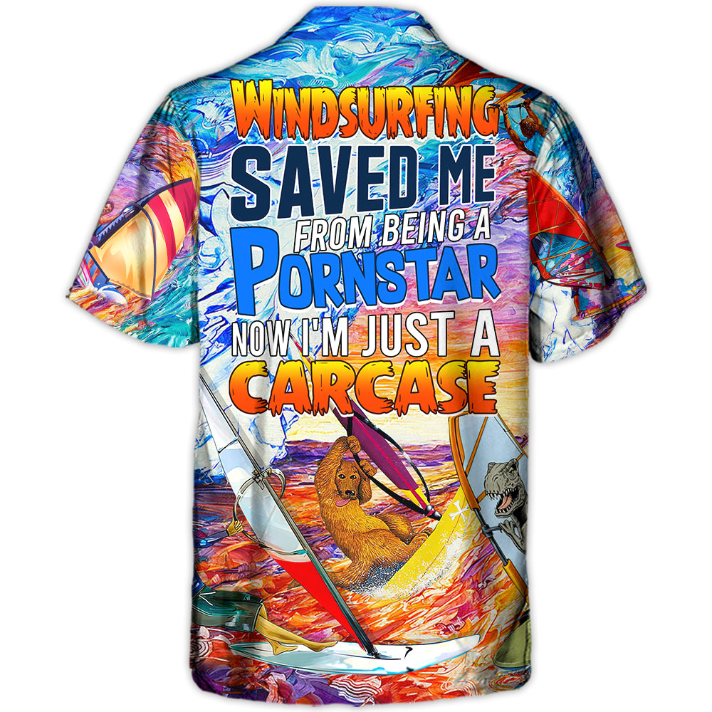 Windsurfing Saved Me From Being A Pornstar Funny Windsurfing Quote Gift Lover Windsurfing – Hawaiian Shirt – Owl Ohh