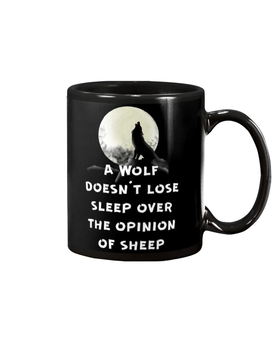 A Wolf Doesn’t Lose Sleep Over The Opion Of Sheep Black Mug