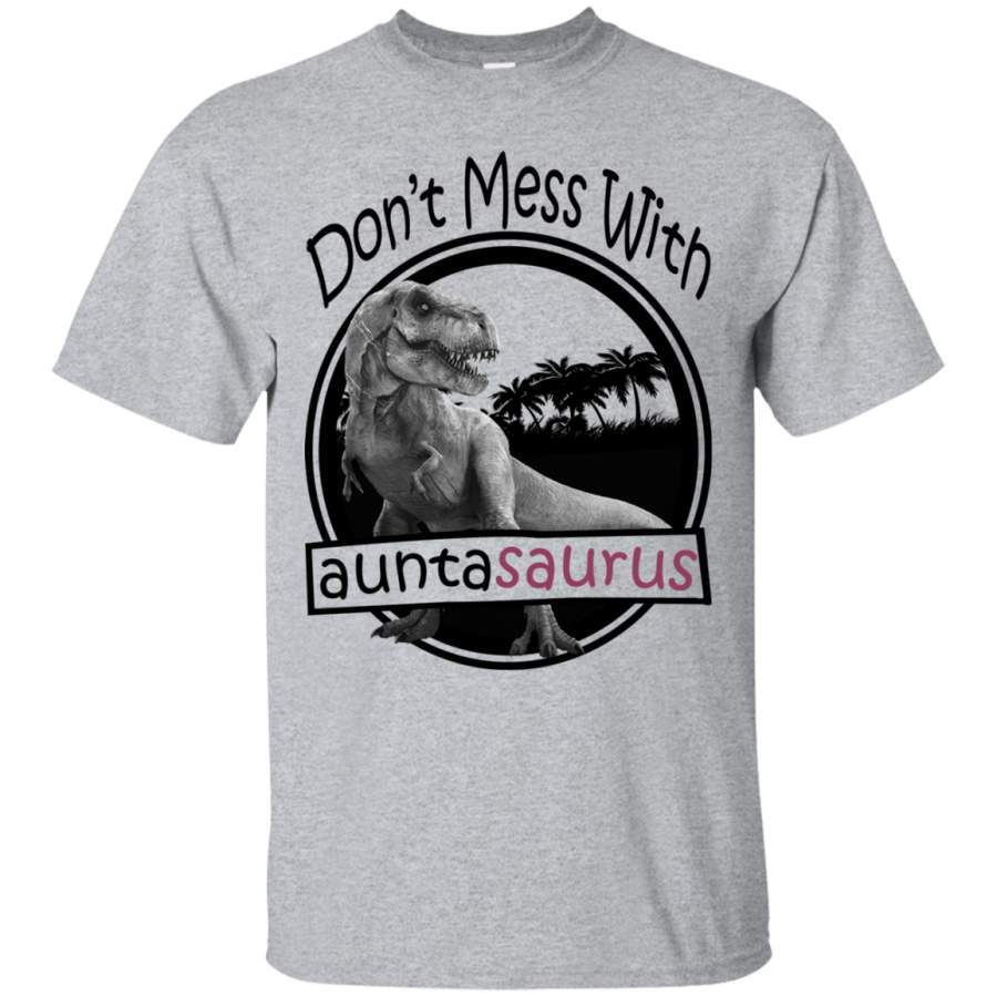 AGR Don’t mess with auntasaurus shirt (font and back)