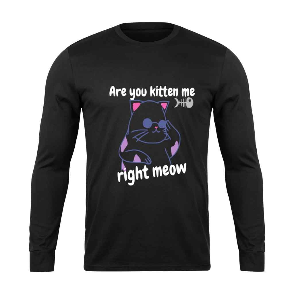 Are You Kitten Me Right Meow Join Long Sleeve T-Shirt