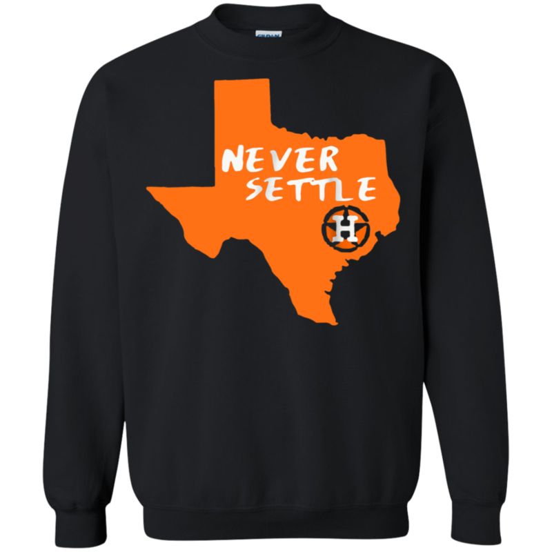 Never Settle Houston Astros Sweatshirt – Killi Store