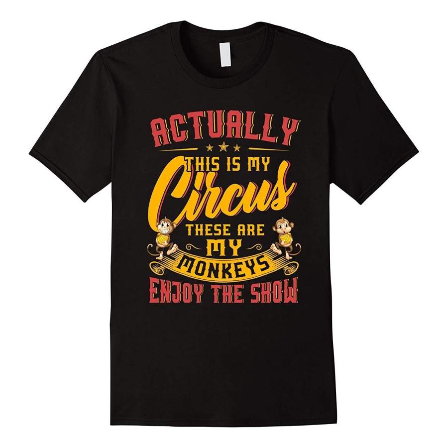 Summer T-Shirts My Circus My Monkeys Shirt Funny Gift For Men Short Sleeve T-Shirt