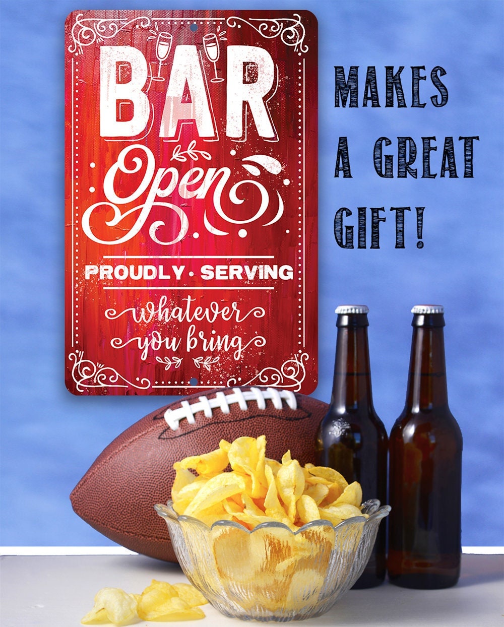 Bar Open, Proudly Serving Whatever You Bring Sign – 8″ x 12″ or 12″ x 18″ Aluminum Tin Awesome Metal Poster