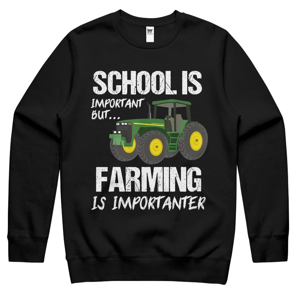 School Is Important But Farming Is Importanter Farmer Gift Crewneck Sweatshirt