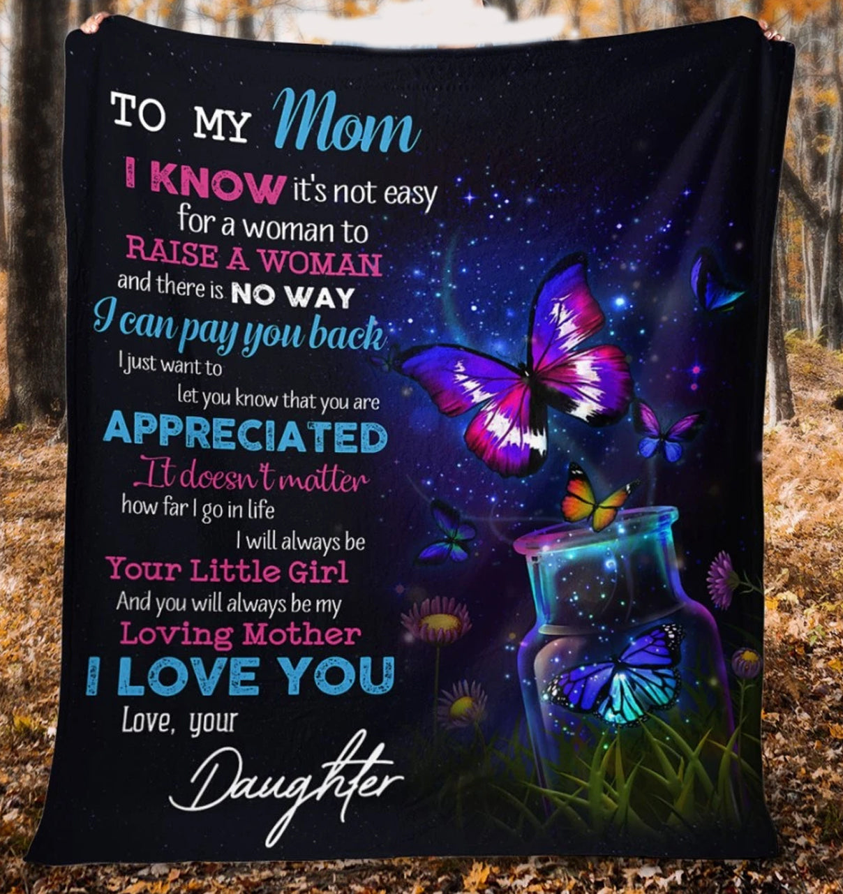 To My Mom I Know It’S Not Easy For A Woman To Raise A Woman, Beautiful Butterflies Fleece Blanket Home Decor Bedding Couch Sofa Soft And Comfy Cozy Gift From Daughter