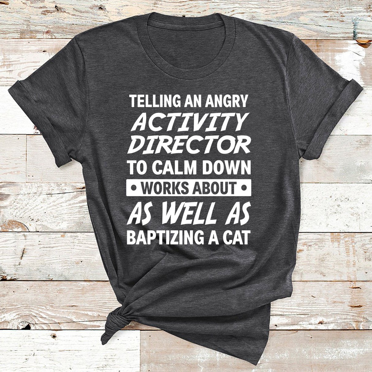 Telling An Angry Animal Clinic Nurse T Shirt