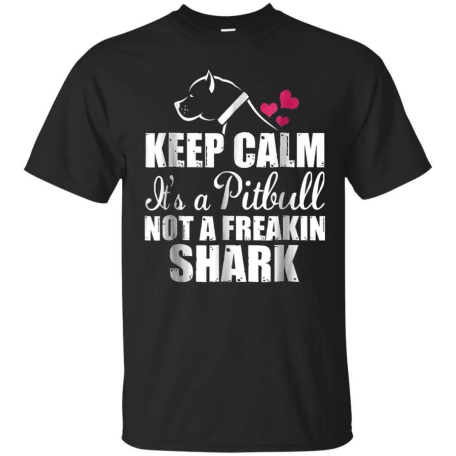 AGR Keep Calm Its A Pitbull Not A Freakin Shark Tshirt Jaq T-shirt