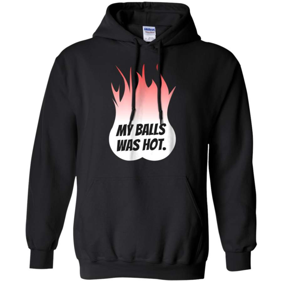 AGR My Balls Was Hot T-Shirt hoodie