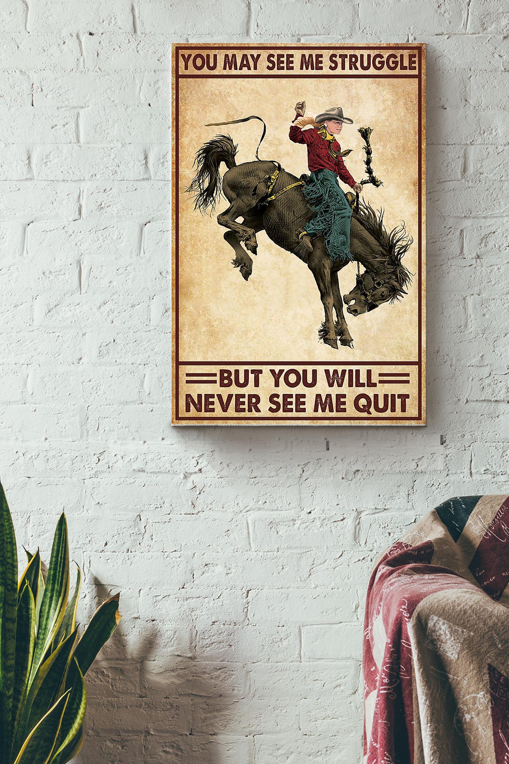 You May See Me Struggle Poster – Animal Wall Art – Gift For Horse Rider Farmhouse Decor Horseback Rider Wrapped Canvas