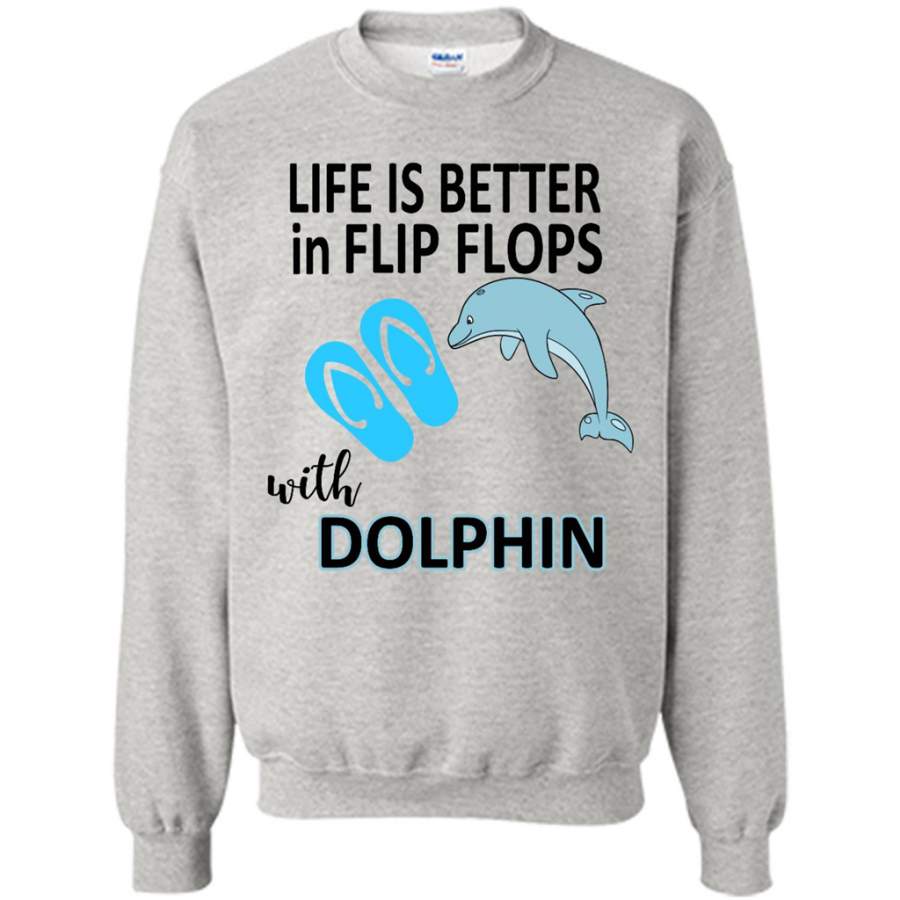 Life Is Better In Flip Flops With Dolphin – Gildan Crewneck Sweatshirt