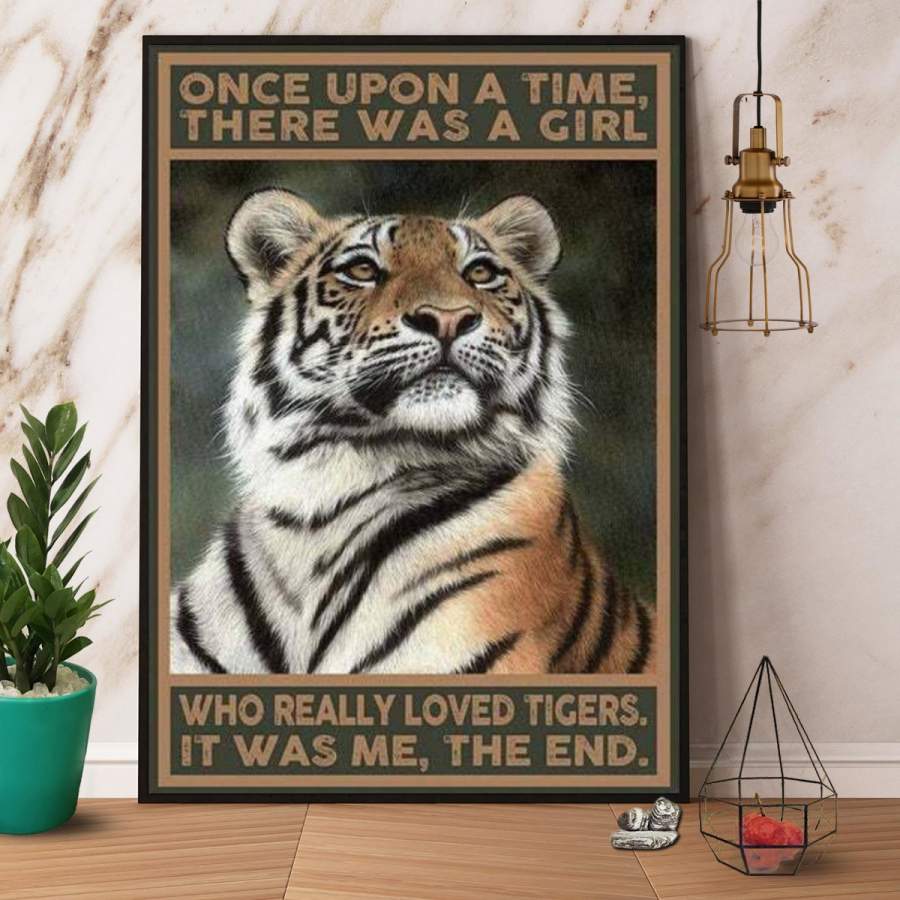 Tigers there was a girl who really loved tigers it was me vertical paper poster no frame/ wrapped canvas wall decor full size