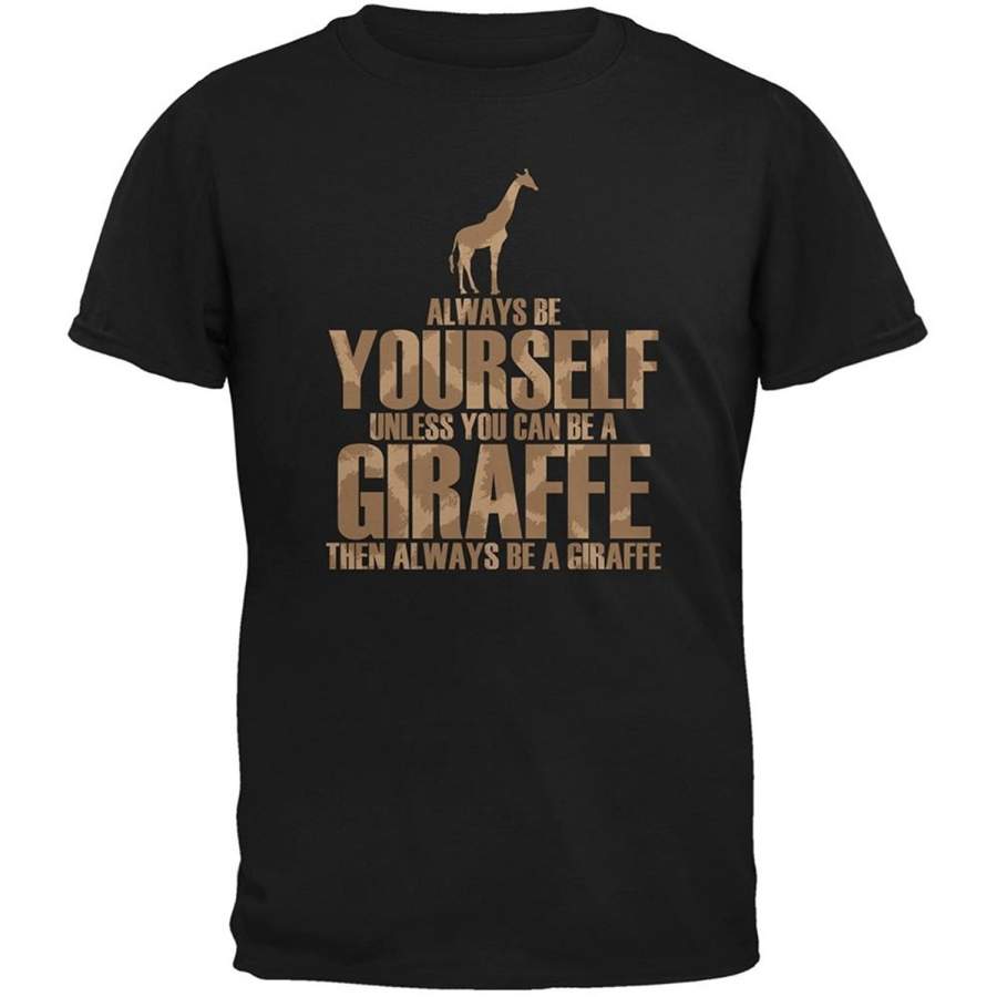 Always Be Yourself Giraffe Black Adult T-Shirt Men Short Sleeve T-Shirt