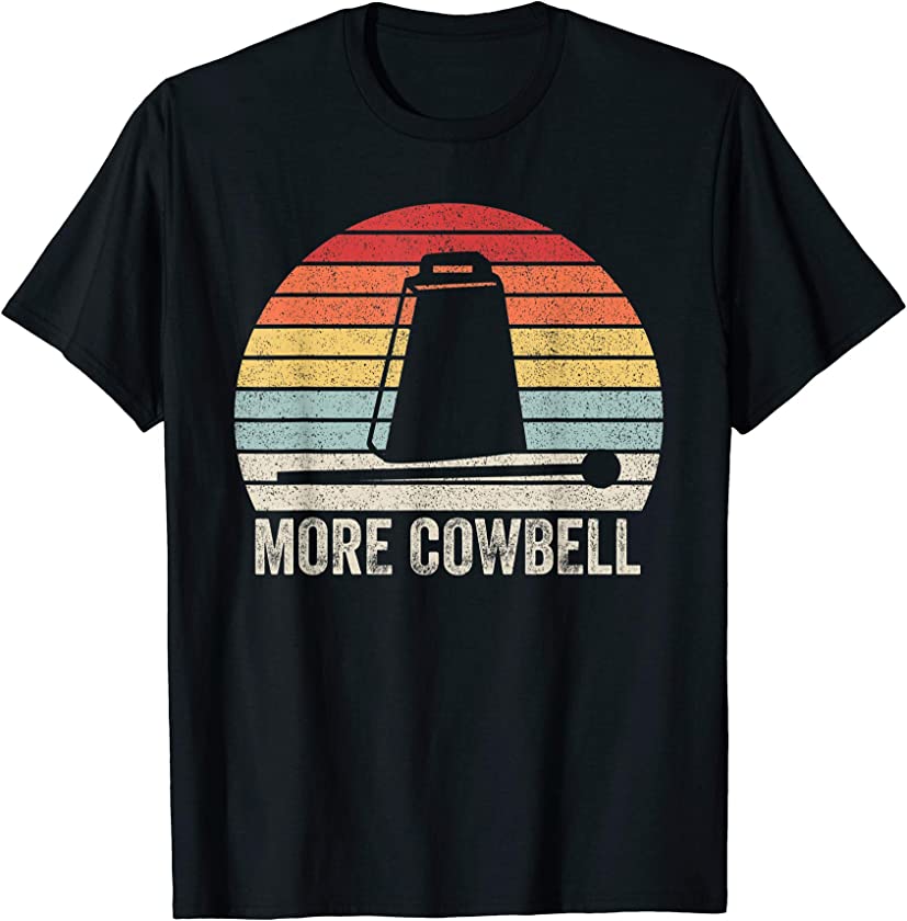 Vintage Retro More Cowbell Shirt Funny Sarcastic Humor T-Shirt