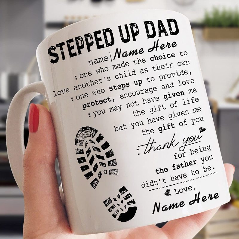 Stepped Up Dad Mug, Personalized Stepped Up Dad Mug, Fathers Day Mug Cups, Best Gift For Dad