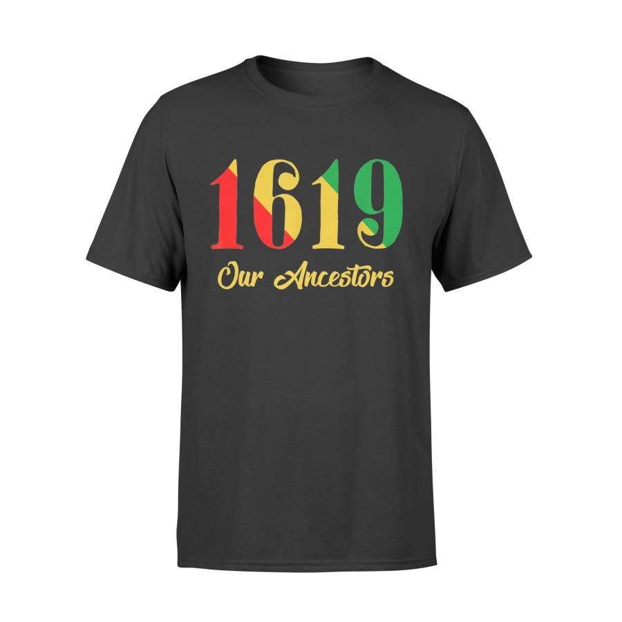 1619 Our Ancestors T-Shirt Black History Month 1619 – Standard T-shirt